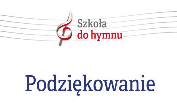 DYPLOM Z PODZIĘKOWANIEM ZA UDZIAŁ W AKCJI „SZKOŁA DO HYMNU”
