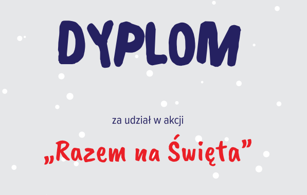 DYPLOM MINISTRA EDUKACJI NARODOWEJ ZA UDZIAŁ W AKCJI „RAZEM NA ŚWIĘTA”