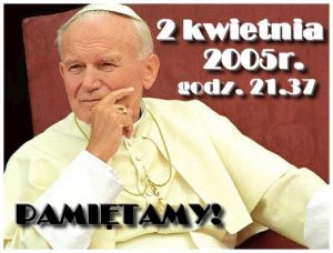 ROCZNICA ṠMIERCI JANA PAWŁA II