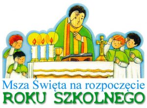 MSZA ŚWIĘTA NA ROZPOCZĘCIE ROKU SZKOLNEGO