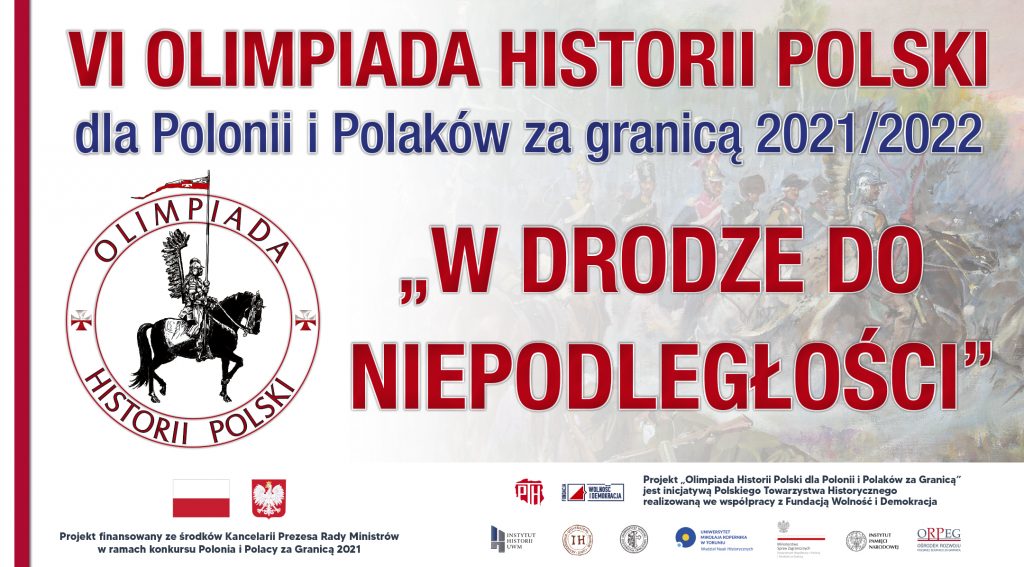 VI EDYCJA OLIMPIADY HISTORII POLSKI „W DRODZE DO NIEPODLEGŁOŚCI”