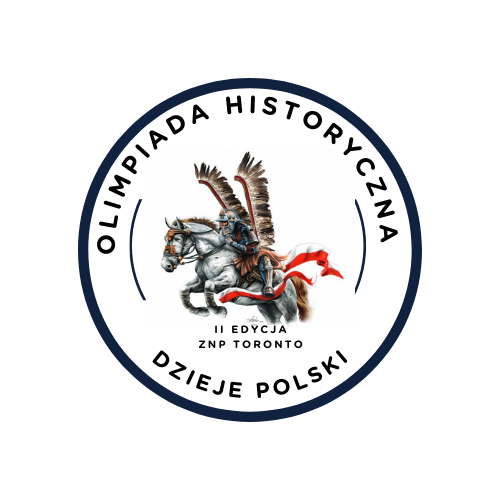 OLIMPIADA HISTORYCZNA “DZIEJE POLSKI” II EDYCJA ZNP TORONTO