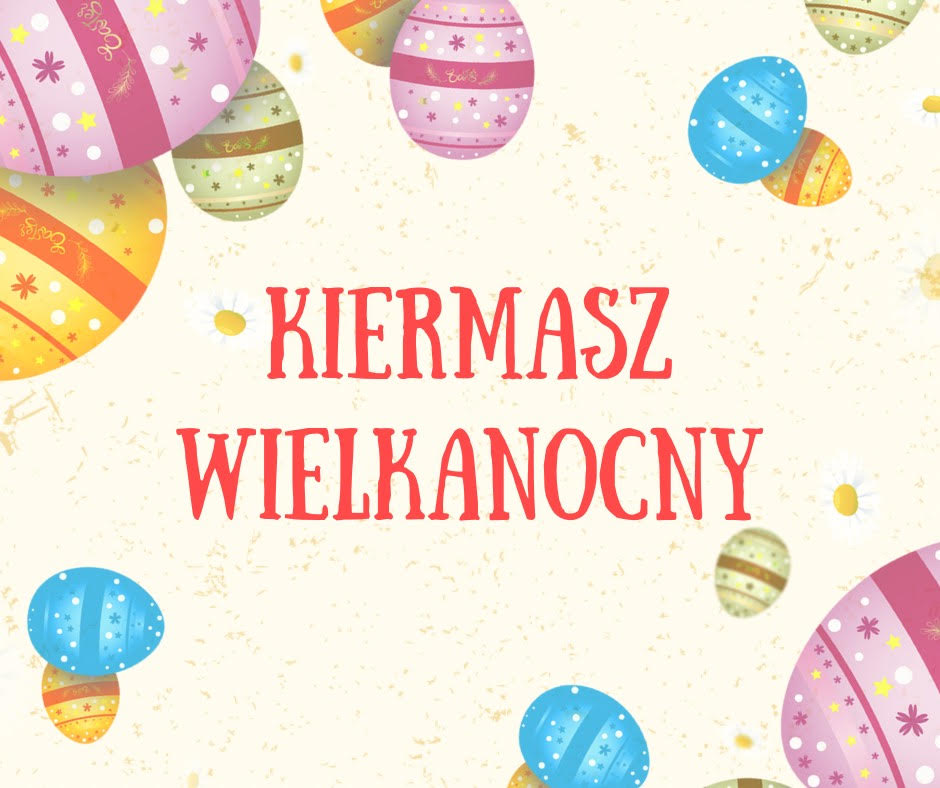 KIERMASZ WIELKANOCNY